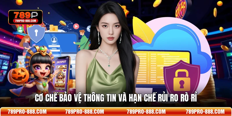 Cơ chế bảo vệ thông tin và hạn chế rủi ro rò rỉ